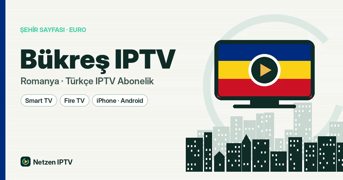 Bükreş IPTV ile Başkentte Türkçe Akşamlar
