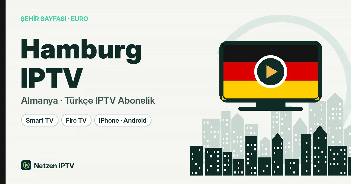 Hamburg IPTV: Liman Şehrinde Saatinize Uyan Türkçe Yayın