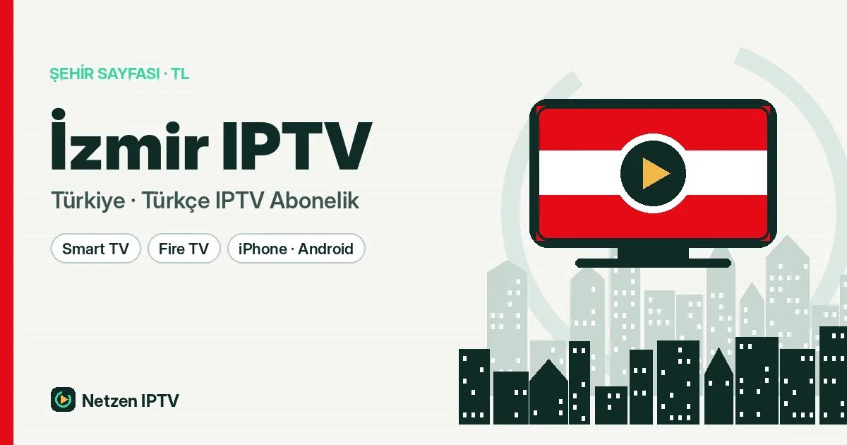 İzmir IPTV: Körfezden Yarımadaya Tek Abonelik