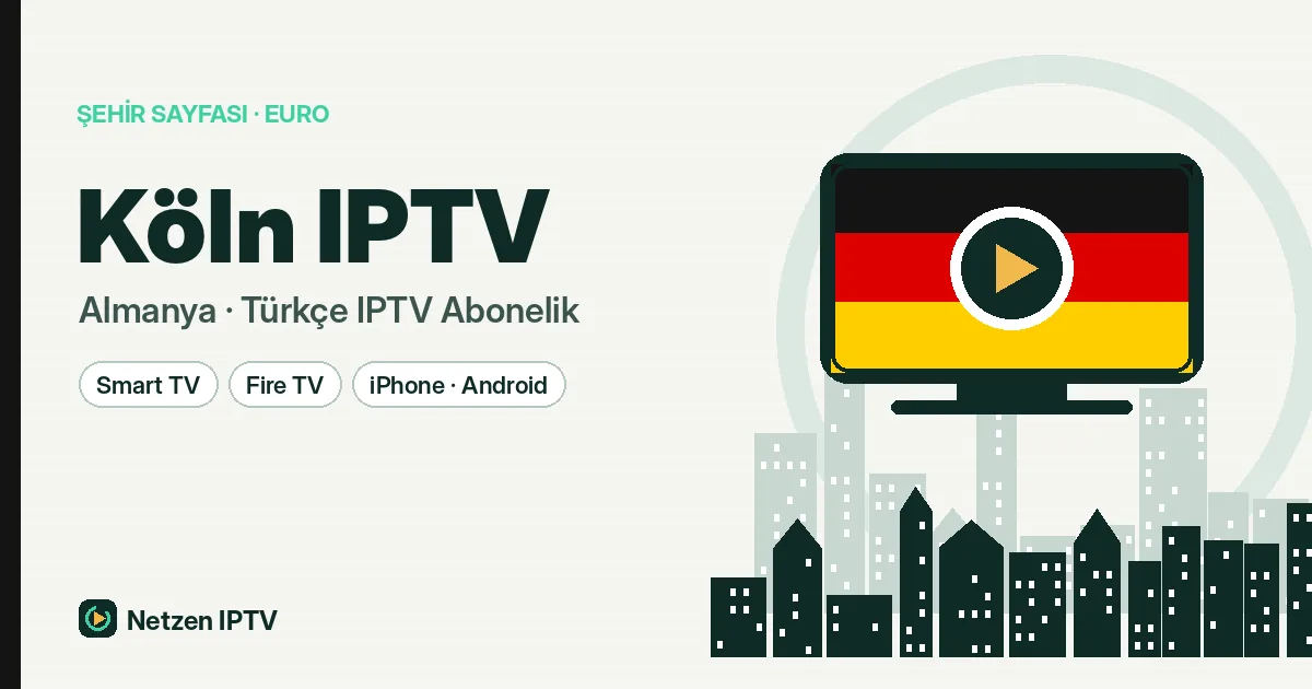 Köln IPTV Abonelik: Ren Kıyısında Türkçe Ekran
