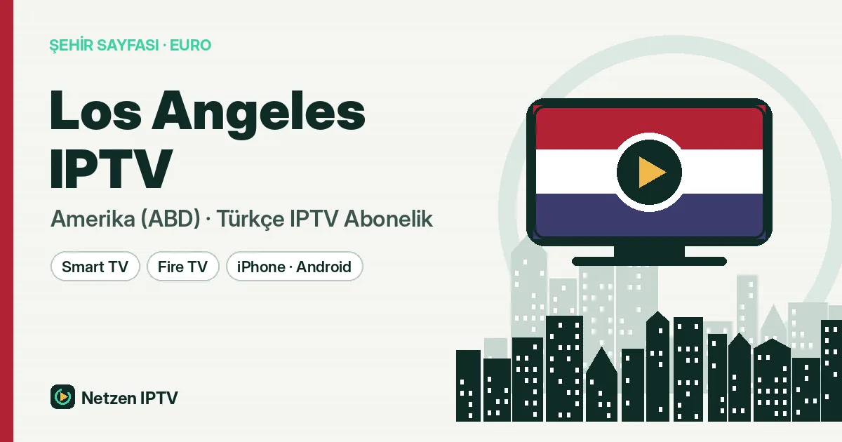 Los Angeles IPTV: Türkiye'nin Akşamı, Kaliforniya'nın Sabahı