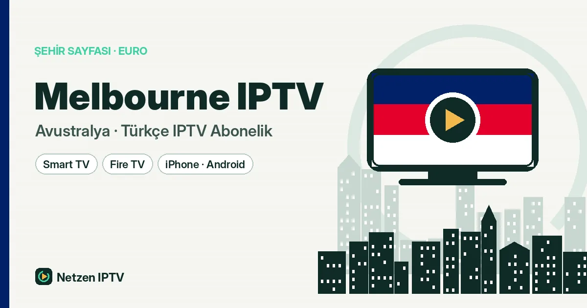 Melbourne IPTV ile Kuzey Banliyölerde Türkçe Yayın