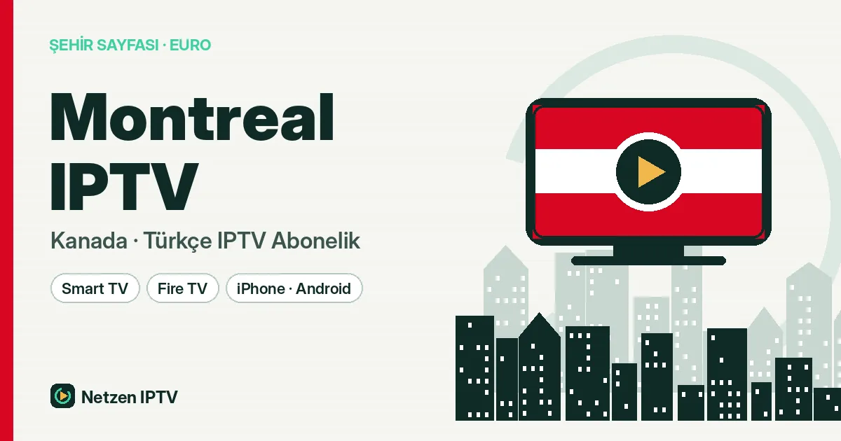 Montreal IPTV: Fransızca Bir Şehirde Türkçe Bir Salon