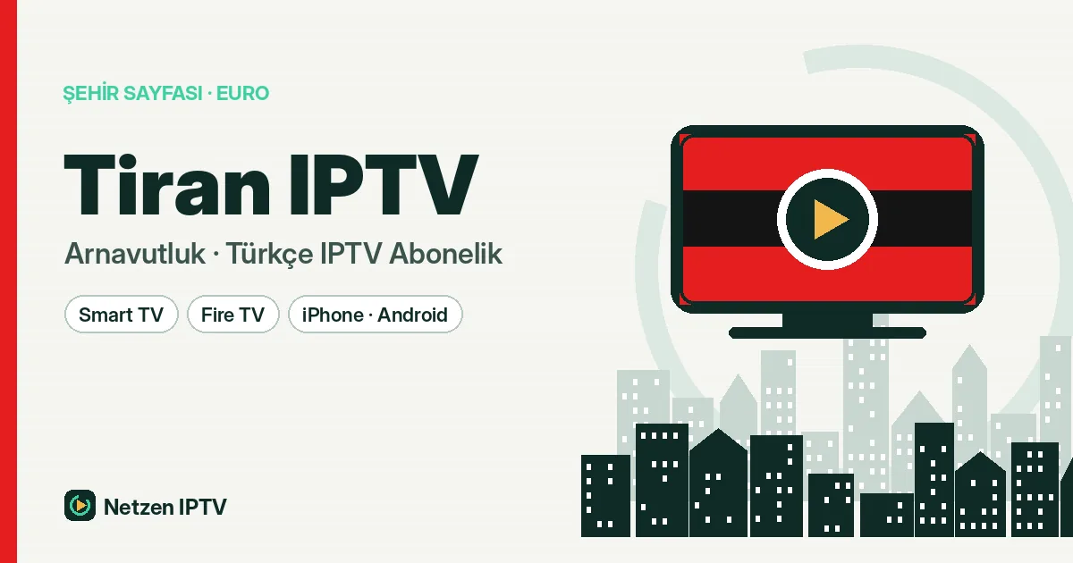 Tiran IPTV: Başkentte Evinize Türkçe Yayın